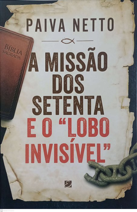 Livro a Missão dos Setenta e o Lobo Invisível Autor Netto, Paiva (2018) [seminovo]