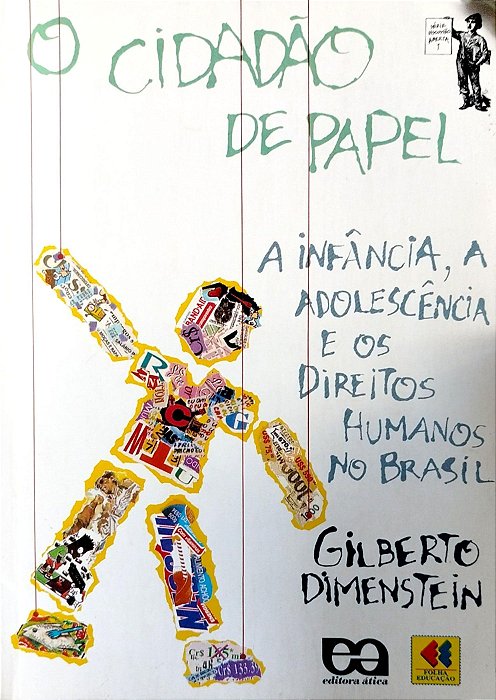 Livro o Cidadão de Papel: a Infância, a Adolescência e os Direitos Humanos no Brasil Autor Dimenstein, Gilberto (1995) [usado]