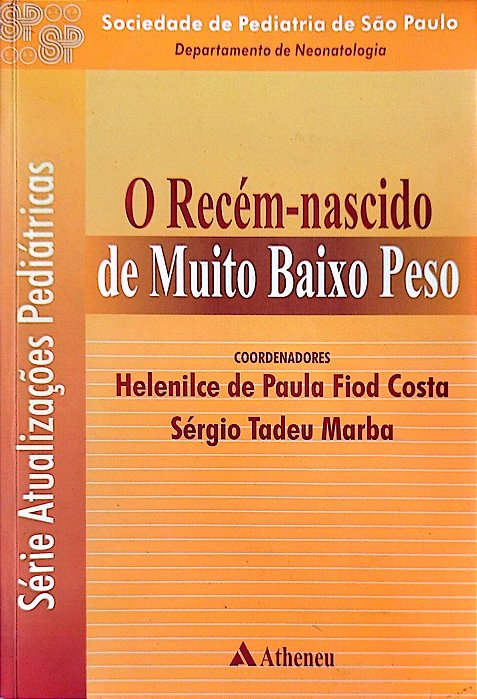 Livro o Recém-nascido de Muito Baixo Peso Autor Costa (coord.), Helenilce de Paula Fiod (2004) [seminovo]