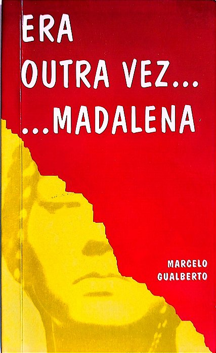 Livro Era Outra Vez... ...madalena Autor Gualberto, Marcelo [seminovo]