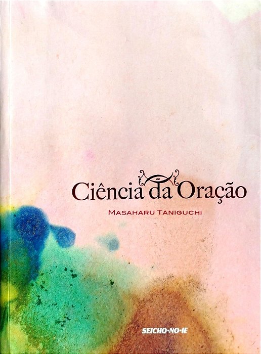 Livro Ciência da Oração Autor Tanigushi, Massaharu (2008) [usado]