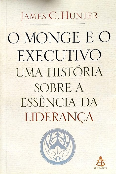 Livro o Monge e o Executivo Autor Hunter, James C. (2004) [seminovo]