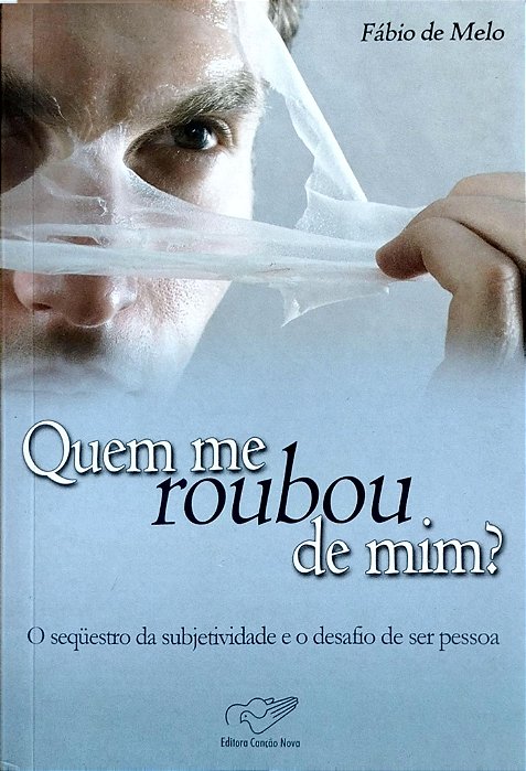 Livro Quem Me Roubou de Mim? Autor Melo, Fábio de (2009) [seminovo]