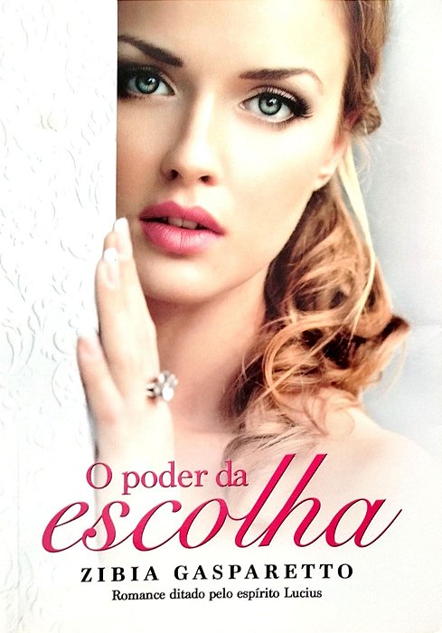 Livro o Poder da Escolha Autor Gasparetto, Zibia (2014) [seminovo]