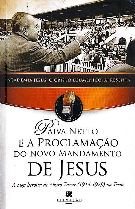 Livro Paiva Netto e a Proclamação do Novo Mandamento de Jesus Autor Netto, José de Paiva (2009) [seminovo]