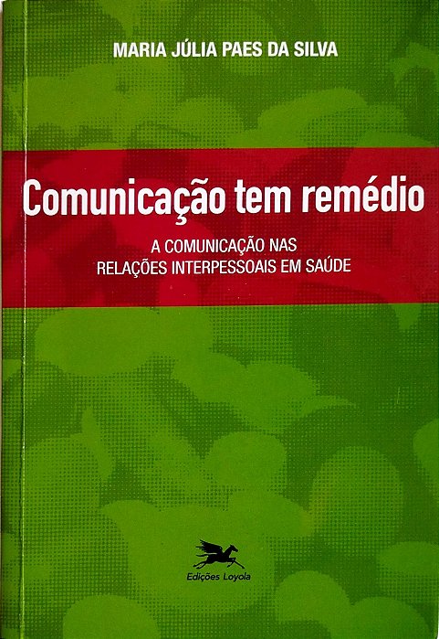 Livro Comunicação Tem Remédio Autor Silva, Maria Júlia Paes da (2007) [seminovo]