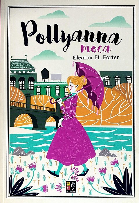 Livro Pollyanna Moça Autor Porter, Eleanor H. (2019) [seminovo]