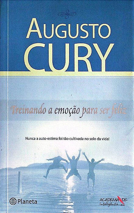 Livro Treinando a Emoção para Ser Feliz Autor Cury, Augusto (2007) [seminovo]