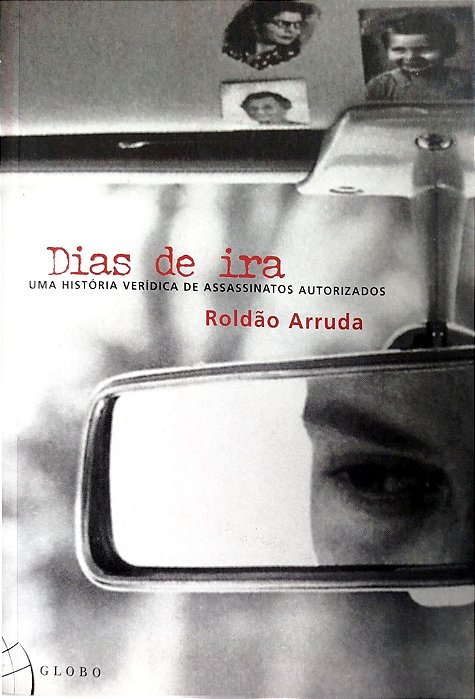 Livro Dias de Ira Autor Arruda, Roldão (2001) [seminovo]