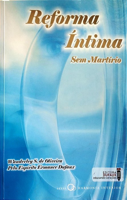 Livro Reforma Íntíma sem Martírio Autor Oliveira, Wanderley S.de (2003) [seminovo]