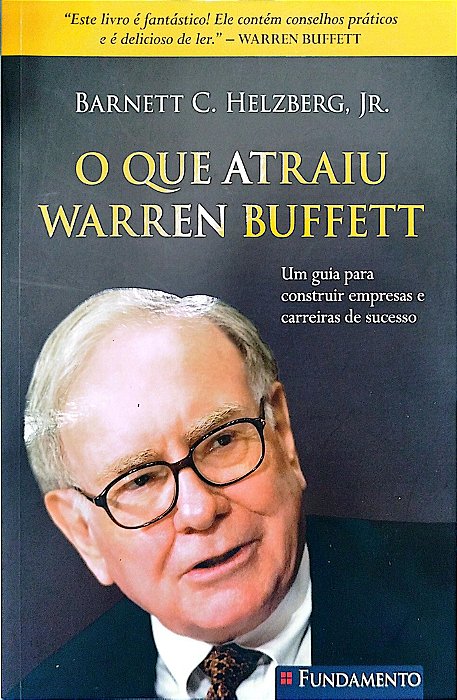 Livro o que Atraiu Warren Buffett Autor Jr, Barnett C. Helzberg (2009) [seminovo]
