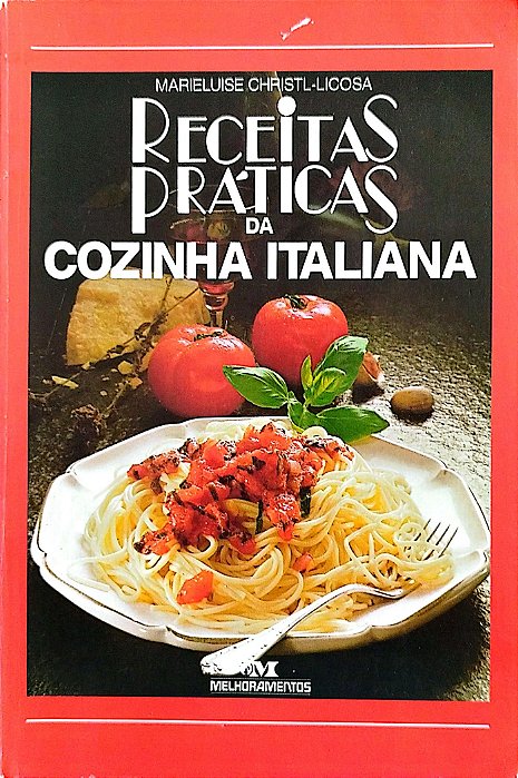Livro Receitas Práticas da Cozinha Italiana Autor Christl-licosa, Marieluise (1995) [usado]