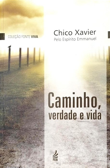 Livro Caminho, Verdade e Vida Autor Xavier, Chico (2013) [seminovo]