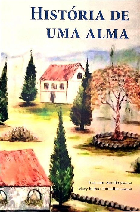 Livro História de Uma Alma Autor Ramalho, Mary Rapuci (2018) [seminovo]