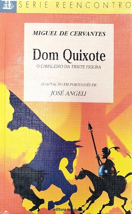 Livro Dom Quixote: o Cavaleiro da Triste Figura (série Reencontro) Autor Cervantes, Miguel de (1999) [seminovo]