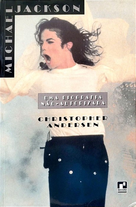 Livro Michael Jackson: Uma Biografia Não-autorizada Autor Andersen, Christopher (1995) [usado]