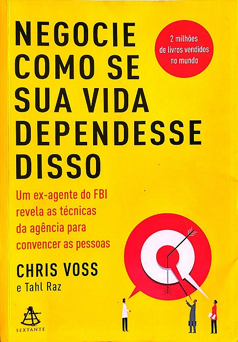 Livro Negocie Como Se sua Vida Dependesse Disso Autor Voss, Chris (2019) [seminovo]