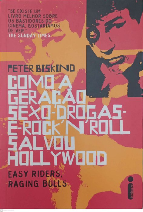 Livro Como a Geração Sexo, Drogas e Rock''n'' Roll Salvou Hollywood Autor Biskind, Peter (2009) [seminovo]