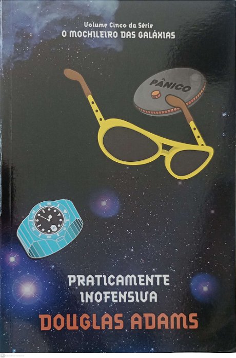 Livro Praticamente Inofensiva - o Mochileiro das Galáxias 5 Autor Adams, Douglas (2010) [seminovo]