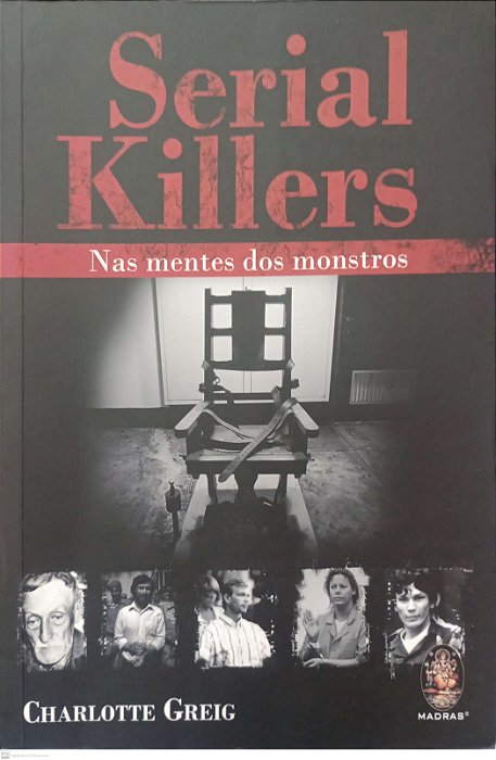 Livro Serial Killers: nas Mentes dos Monstros Autor Greig, Charlotte (2014) [usado]