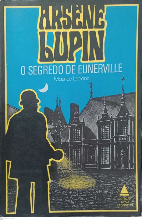 Livro o Segredo de Eunerville - Arsene Lupin Autor Leblanc, Maurice (1975) [usado]