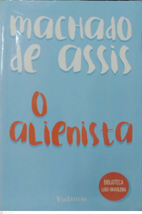 Livro o Alienista Autor Assis, Machado de (2022) [usado]