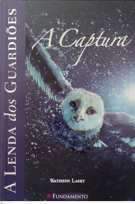 Livro a Captura - a Lenda dos Guardiões 1 Autor Lasky, Kathryn (2011) [seminovo]