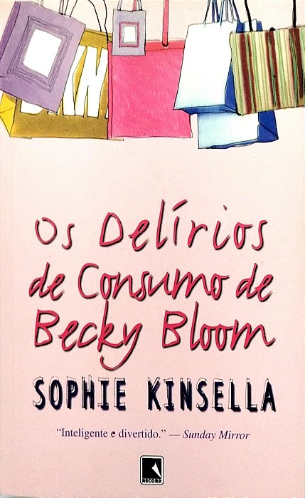 Livro os Delírios de Consumo de Becky Bloom Autor Kinsella, Sophie (2006) [seminovo]