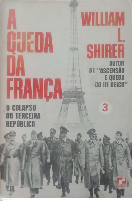 Livro a Queda da França - o Colapso da Terceira República Vol. 3 Autor Shirer, William L. (1969) [usado]