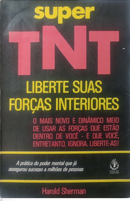 Livro Super Tnt - Liberte suas Forças Interiores Autor Sherman, Harold (1978) [usado]