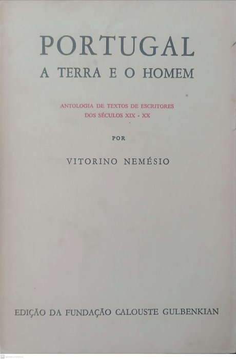 Livro Portugal: a Terra e o Homem / Antologia de Textos de Escritores dos Séculos Xix - Xx Autor Nemésio, Vitorino (1978) [usado]