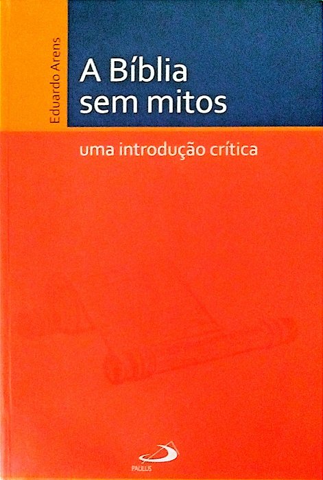 Livro a Bíblia sem Mitos: Uma Introdução Crítica Autor Arens, Eduardo (2014) [usado]