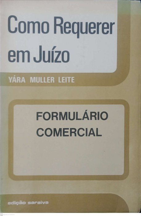 Livro Como Requerer em Juízo - Formulário Comercial Autor Leite, Yára Muller (1974) [usado]