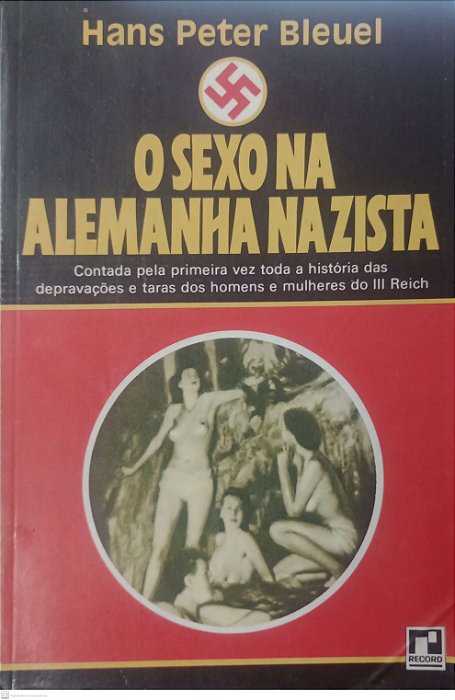 Livro o Sexo na Alemanha Nazista Autor Bleuel, Hans Peter (1972) [usado]