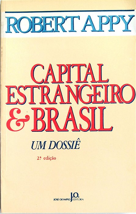 Livro Capital Estrangeiro e Brasil: um Dossiê Autor Appy, Robert (1987) [usado]