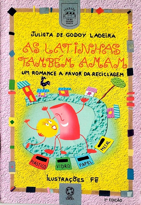 Livro as Latinhas Também Amam Autor Ladeira, Julieta de Godoy (1994) [usado]