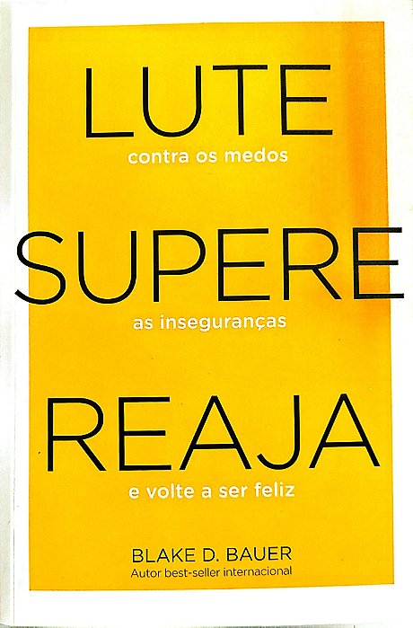 Livro Lute - Supere - Reaja Autor Bauer, Blake D. (2022) [seminovo]