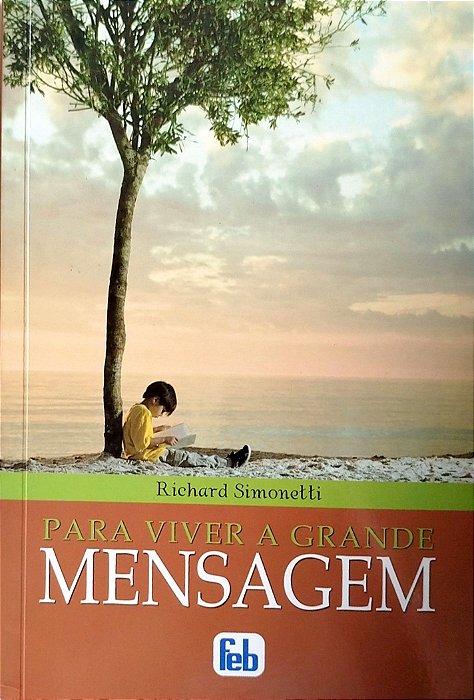 Livro para Viver a Grande Mensagem Autor Simonetti, Richard (2010) [seminovo]