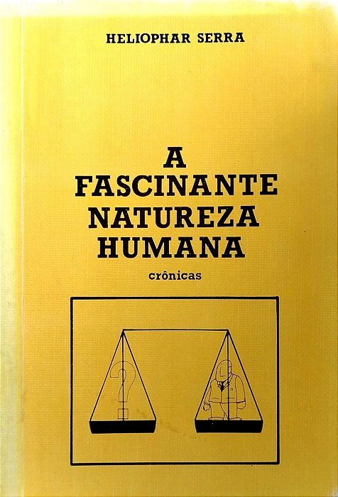 Livro a Fascinante Natureza Humana Autor Serra, Heliophar (1991) [usado]