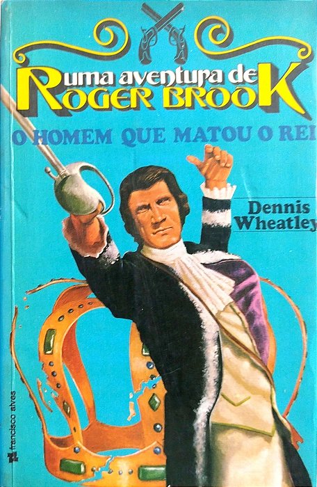 Livro o Homem que Matou o Rei Autor Whatley, Dennis (1978) [usado]