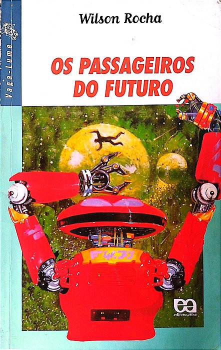 Livro os Passageiros do Futuro (série Vaga-lume Autor Rocha, Wilson (2005) [usado]