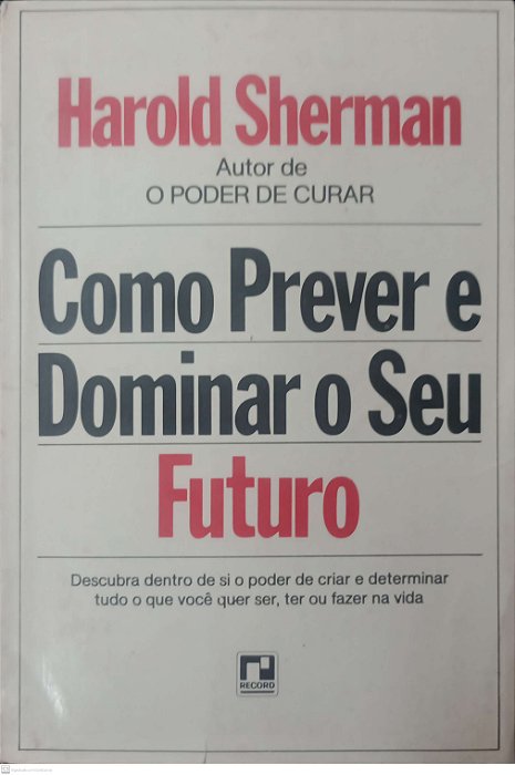 Livro Como Prever e Dominar o seu Futuro Autor Sherman, Harold (1970) [usado]