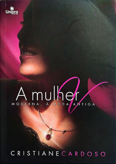 Livro a Mulher Moderna, À Moda Antiga Autor Cardoso, Cristiane (2012) [usado]