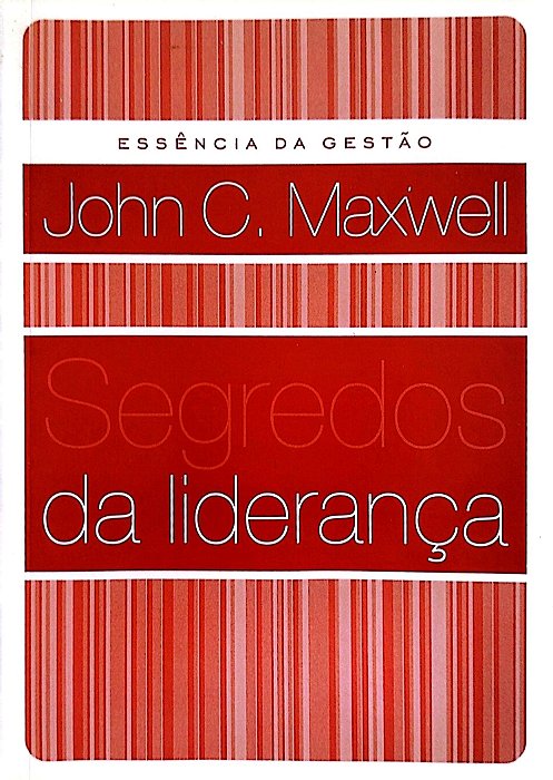 Livro Segredos da Liderança Autor Maxwell, John C. (2006) [seminovo]