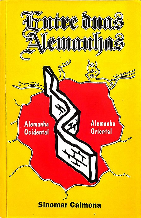 Livro entre Duas Alemanhas Autor Calmona, Sinomar [usado]