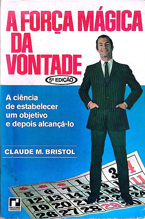 Livro a Força Mágica da Vontade Autor Bristol, Claude M. [usado]