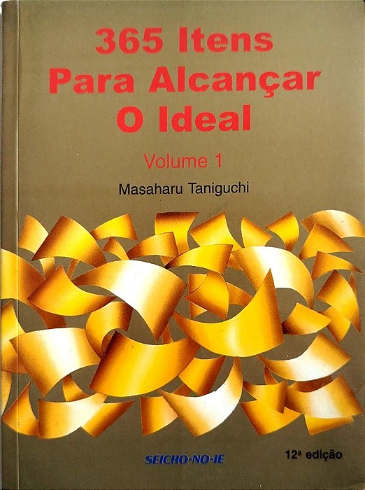 Livro 365 Itens para Alcançar o Ideal - Volume 1 Autor Taniguchi, Masaharu (2002) [usado]