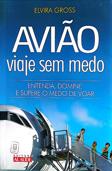 Livro Avião: Viaje sem Medo Autor Gross, Elvira (2009) [seminovo]