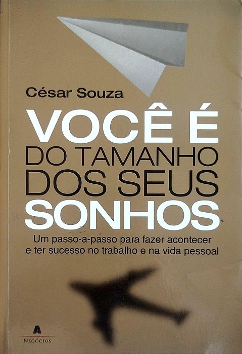 Livro Você é do Tamanho dos seus Sonhos Autor Souza, César (2009) [seminovo]