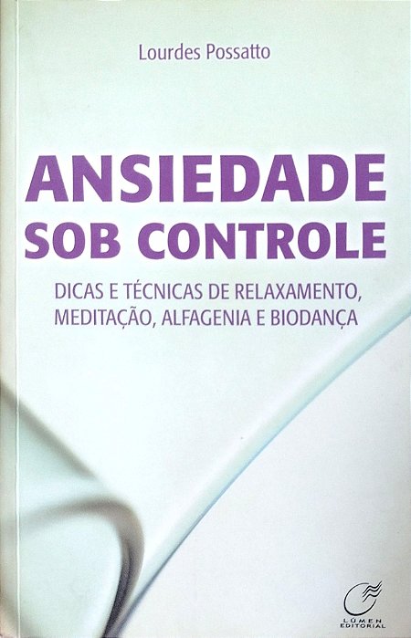 Livro Ansiedade sob Controle Autor Possatto, Lourdes (2009) [seminovo]